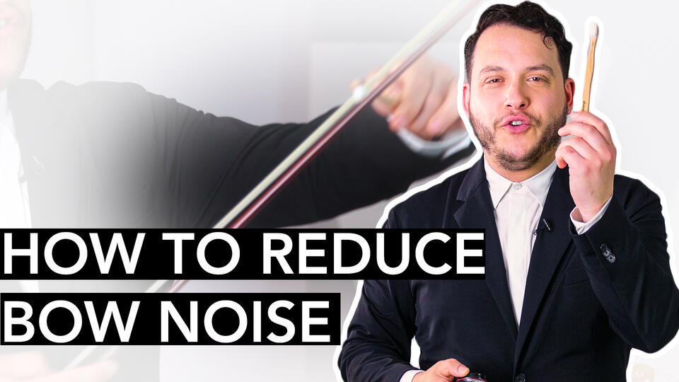 How to reduce bow noise